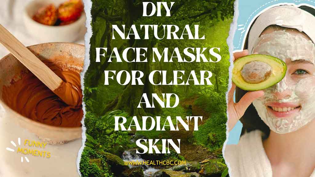 DIY Natural Face Masks for Clear and Radiant Skin