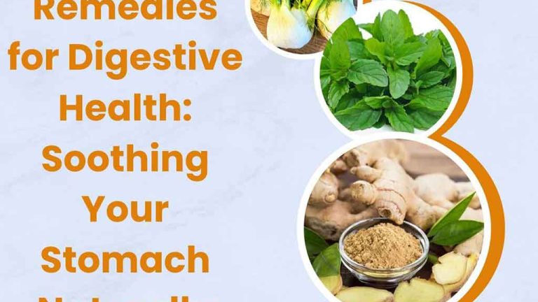 Herbal Remedies for Digestive Health: Soothing Your Stomach Naturally