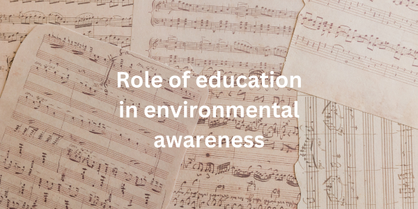 Role of education in environmental awareness