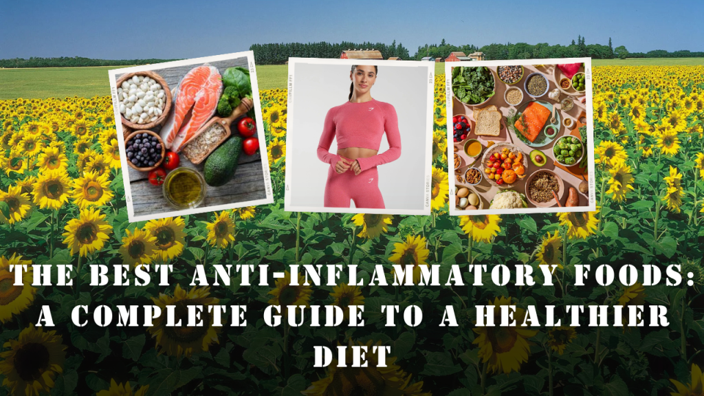 The Best Anti-Inflammatory Foods