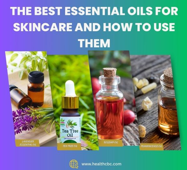 The Best Essential Oils for Skincare and How to Use Them