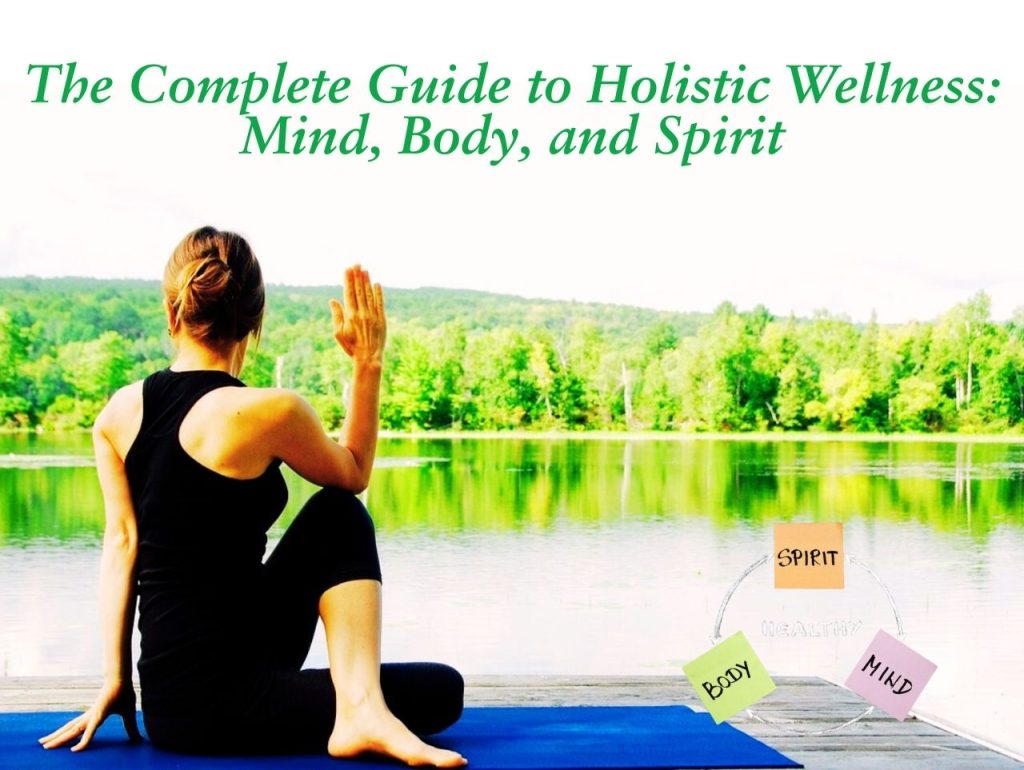 The Complete Guide to Holistic Wellness