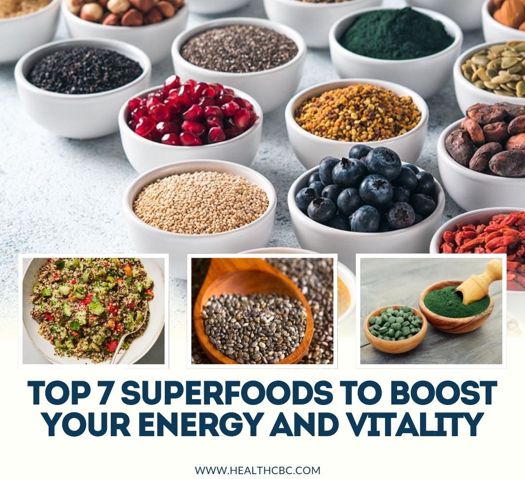 Top 7 Superfoods to Boost Your Energy and Vitality