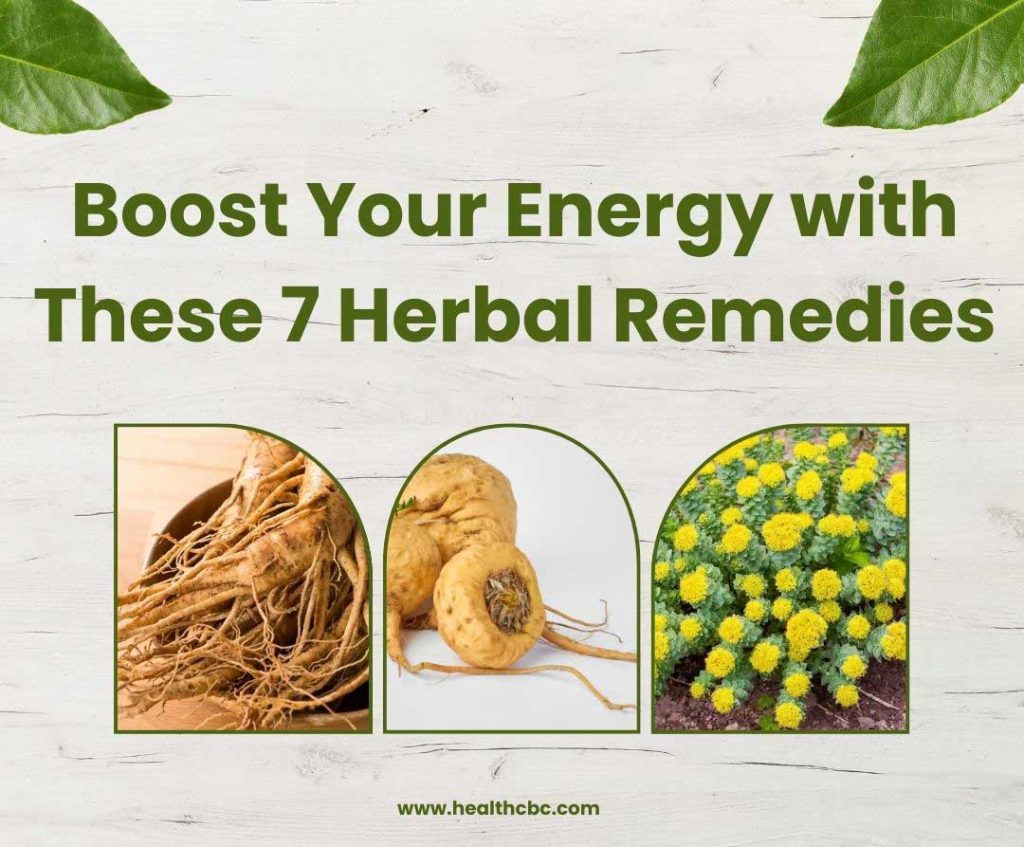 Boost Your Energy with These 7 Herbal Remedies