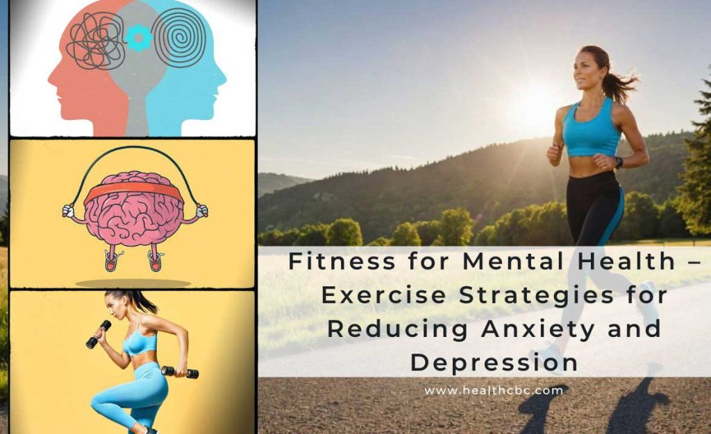 Fitness for Mental Health – Exercise Strategies for Reducing Anxiety and Depression