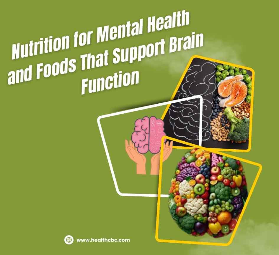 Nutrition for Mental Health and Foods That Support Brain Function